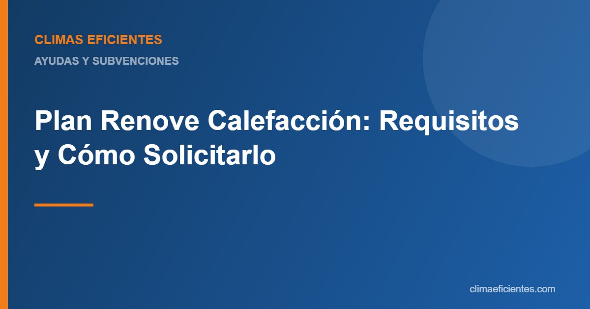 plan renove calefacción: guía práctica de Climas Eficientes